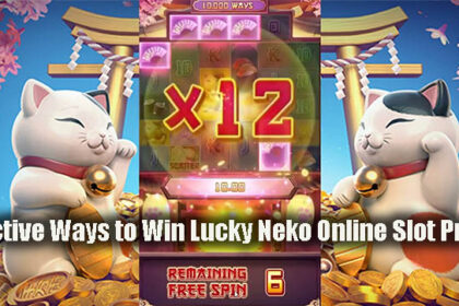 Effective Ways to Win Lucky Neko Online Slot Profits