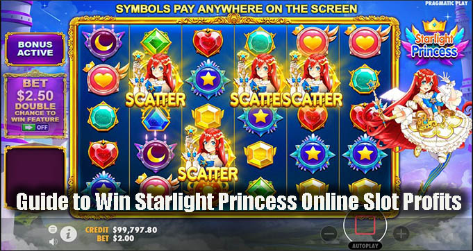 Guide to Win Starlight Princess Online Slot Profits